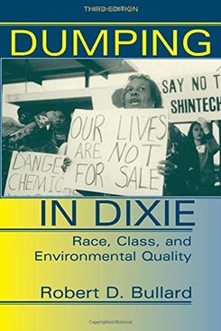 ‘Dumping in Dixie: Race, Class, and Environmental Quality’