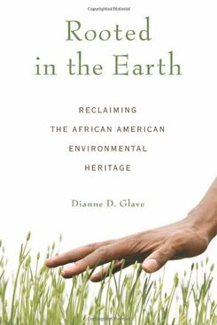 ‘Rooted in the Earth: Reclaiming the African American Environmental Heritage’