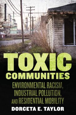 ‘Toxic Communities: Environmental Racism, Industrial Pollution, and Residential Mobility’