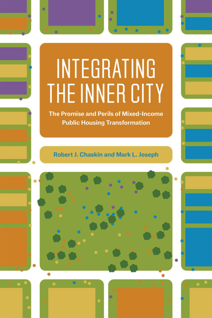 Cover of Integrating the Inner City: The Promise and Perils of Mixed-Income Public Housing Transformation featuring a colorful illustration of city blocks